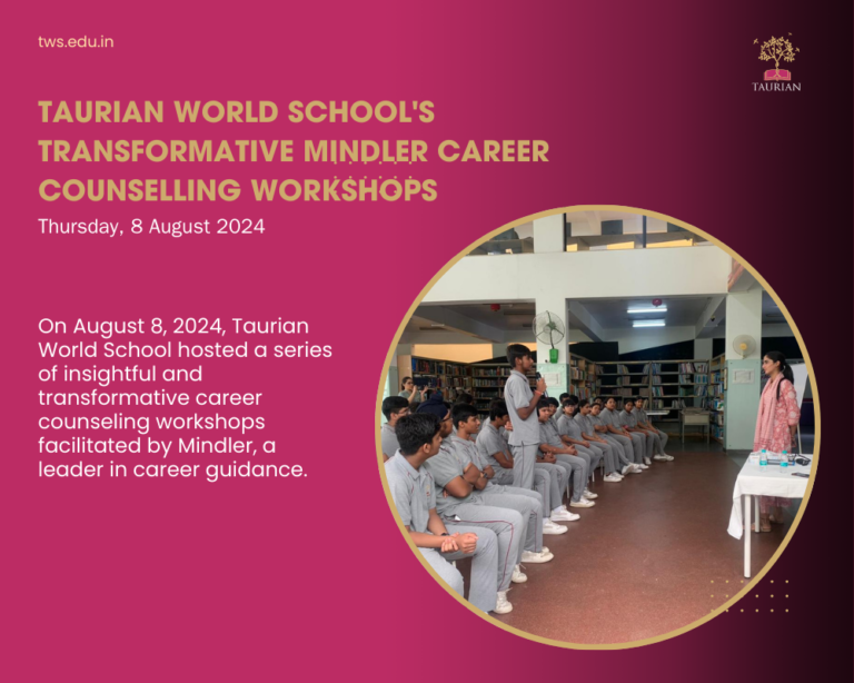 Empowering Futures: Taurian World School’s Transformative Mindler Career Counselling Workshops